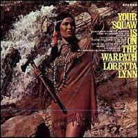 Loretta_Lynn-Your_Squaw_Is_on_the_Warpath